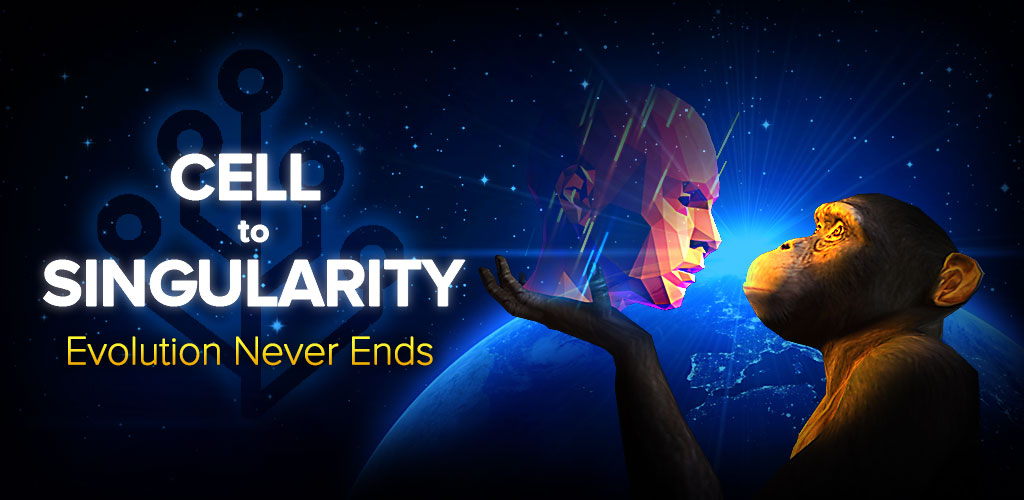 Cell to Singularity - Evolution Never Ends