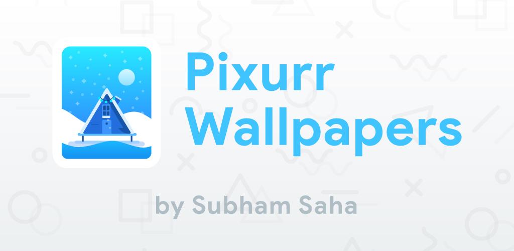 Pixurr Wallpapers