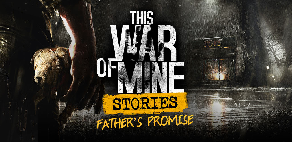 This War of Mine Stories - Father's Promise