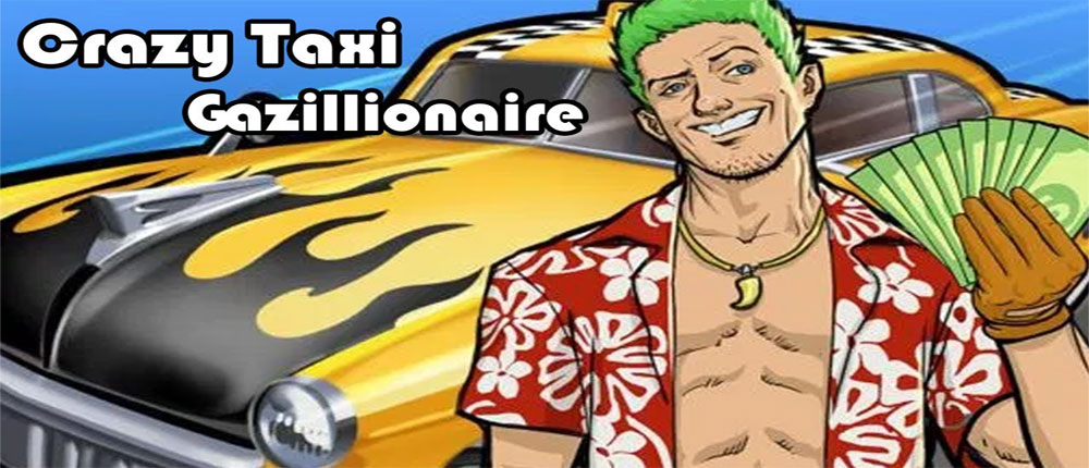 Crazy Taxi Gazillionaire