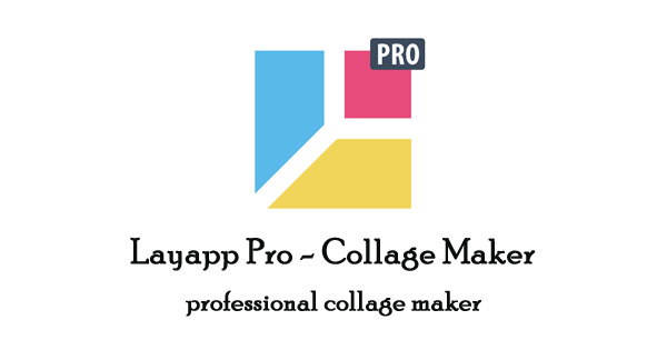 Download Layapp Pro - Collage Maker - Android photo pasting app!