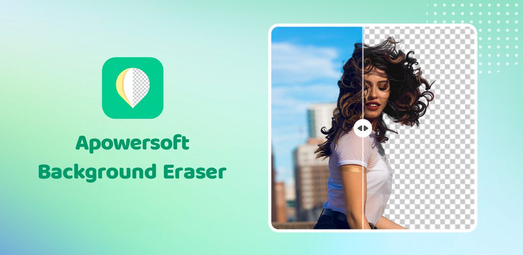 Apowersoft Background Eraser-Auto Photo Eraser