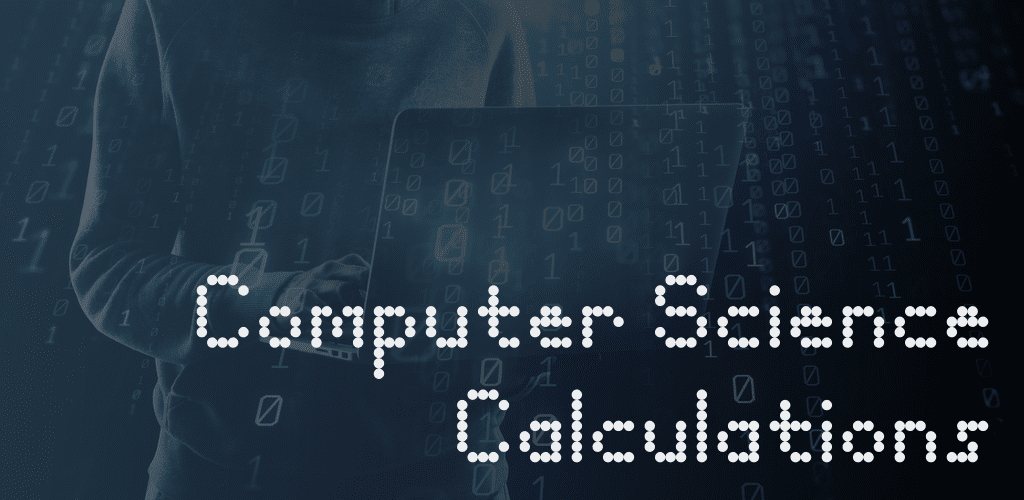 Computer Science Calculations